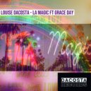 Louise DaCosta ft Grace Day - LA MAGIC