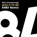 Glen Horsborough - Give It To Me