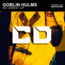 Goblin Hulms - No Sweat
