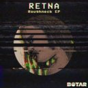 RETNA (UK) - Roughneck (Original Mix)