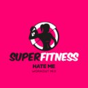 SuperFitness - Hate Me