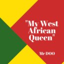 Mr Doo - My West African Queen