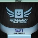 Tally T - Charlie Whistles (Alphatech_5 & Corevax Remix)