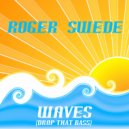 Roger Swede - Waves (Original Mix Extended)