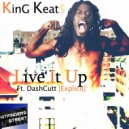 KinG Keat$ feat. DashCutt - Live It Up (Radio Edit)