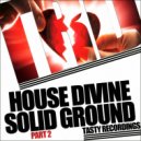 House Divine - Solid Ground (Part 2)