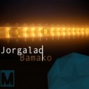 Jorgalad - Bamako (Original Mix)