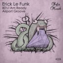 Erick Le Funk - Airport Groove (Original Mix)