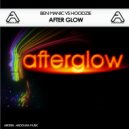 Ben Manic vs Hoodzie - After Glow (Original Mix)