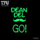 Dean Del - GO! (Original Mix)