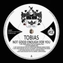 Tobias - Not Good Enough For You (Twin Peaks Paradise Garage Remix)