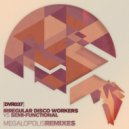 Irregular Disco Workers Vs Semi-Functional - Megalopolis (Dj Zeyhan Dub Remix)