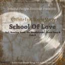 K - White Feat. Rocio Starry - School Of Love (Lele X Deep Chill Out Mix)