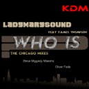 LadyMarySound, James Thompson - Who Is (The Chicago Mixes) (Oliver Fade Mix Remix)