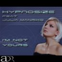 Hypnosize feat. Julia Manriko - I'm Not Yours