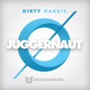 Dirty Harris - Juggernaut (Original Mix)