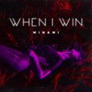 MINAMI - When i win