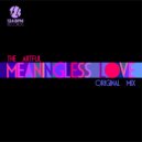 The Artful - Meaningless Love (Original Mix)
