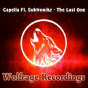 Capella Ft. Subtronikz - The Last One