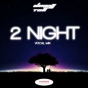 Danny Tell - 2 Night (Original Mix)
