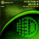 Taylor Franklyn - Breath In (Boris Osherov Remix)