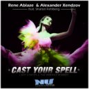 Rene Ablaze & Alexander Xendzov Feat Sharon Fehlberg - Cast Your Spell (The Riberaz Remix)