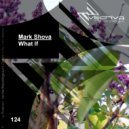 Mark Shova - What If (Original Mix)
