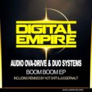 Audio Ova-Drive & Duo Systems - Boom Boom (Hot Shit! Remix)