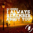 DJ Giserg - I Always Remember About You