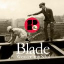 Blade (dnb) - Weaken My Soul