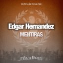 Edgar Hernandez - Mentiras (Original Mix)
