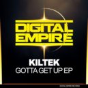 Kiltek - Gotta Get Up