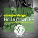 Stranger Danger - Holla Down (Jonene Rework)
