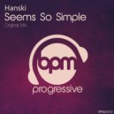Hanski - Seems So Simple (Original Mix)