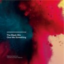 The Black 80s - Give Me Something (Hollis P Monroe Mix)