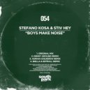 Stefano Kosa, Stiv Hey - Boys Make Noise (Biella & Astrall Remix)