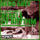 Nero Grey - (Live & Direct) Rebels of Rhythm