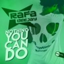 Rafa Dj - Nothing You Can Do