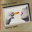 Danny Keith - Keep On Music