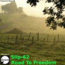 Slip-62 - Road To Freedom