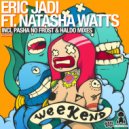 Eric Jadi ft. Natasha Watts - Weekend (Haldo Remix)