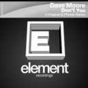Dave Moore - Don\'t You (Phutek Remix)