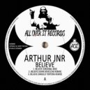 Arthur Jnr - Believe (John Devecchis Remix)