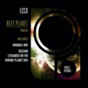 Ecco - Next Planet (Deltano Stranded On The Wrong Planet Mix)