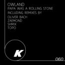 Owland - Papa Was A Rolling Stone (Oliver Bach Remix)
