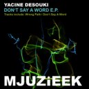 Yacine Dessouki - Don't Say A Word