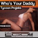 Tycoon Projekt - Who's Your Daddy
