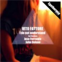 Vito Fattore - I Do Not Understand
