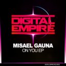 Misael Gauna - On You (Original Mix)