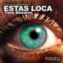 Tony Bezares - Estas Loca (Alternative Mix)